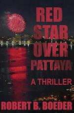 Red Star Over Pattaya: A Thriller 