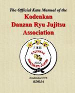 The Official Kata Manual of the Kodenkan Danzan Ryu Jujitsu Association