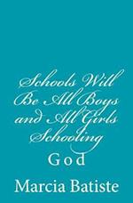 Schools Will Be All Boys and All Girls Schooling