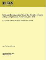 Landscape Consequences of Natural Gas Extraction in Fayette and Lycoming Counties, Pennsylvania, 2004?2010