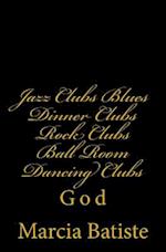 Jazz Clubs Blues Dinner Clubs Rock Clubs Ball Room Dancing Clubs