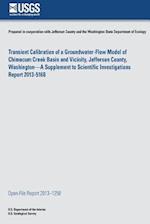 Transient Calibration of a Groundwater-Flow Model of Chimacum Creek Basin and Vicinity, Jefferson County, Washington?A Supplement to Scientific Invest