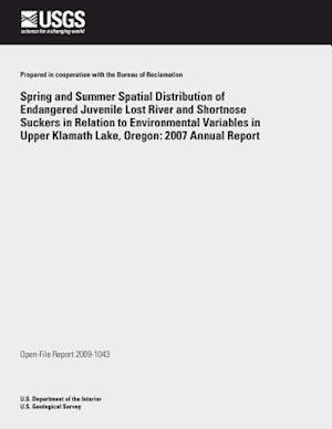 Spring and Summer Spatial Distribution of Endangered Juvenile Lost River and Shortnose Suckers in Relation to Environmental Variables in Upper Klamath