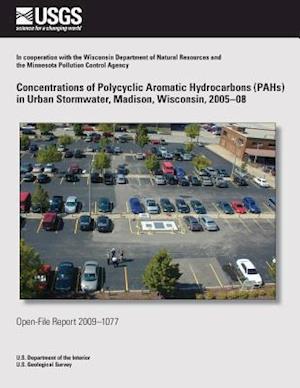 Concentrations of Polycyclic Aromatic Hydrocarbons (Pahs) in Urban Stormwater, Madison, Wisconsin, 2005?08