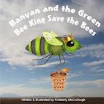 Banyan and the Green Bee King Save the Bees