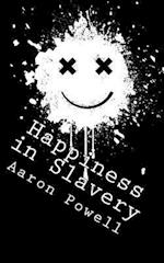 Happiness in Slavery