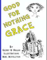 Good for Nothing Grace