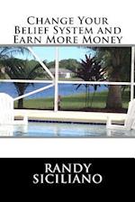 Change Your Belief System and Earn More Money