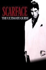 Scarface: The Ultimate Guide 