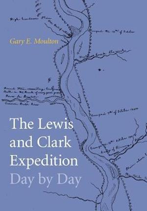 The Lewis and Clark Expedition Day by Day