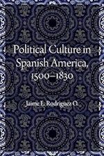 Political Culture in Spanish America, 1500-1830