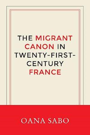 Migrant Canon in Twenty-First-Century France