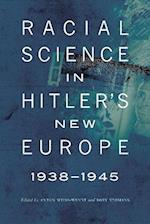 Racial Science in Hitler's New Europe, 1938-1945