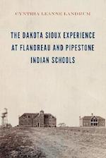 Dakota Sioux Experience at Flandreau and Pipestone Indian Schools