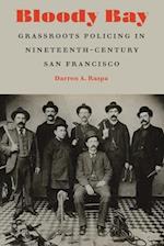 Bloody Bay: Grassroots Policing in Nineteenth-Century San Francisco 