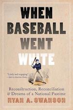 When Baseball Went White