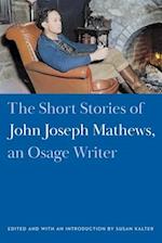 The Short Stories of John Joseph Mathews, an Osage Writer