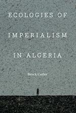 Ecologies of Imperialism in Algeria