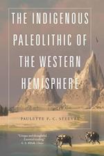 The Indigenous Paleolithic of the Western Hemisphere