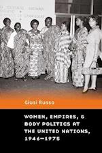 Women, Empires, and Body Politics at the United Nations, 1946-1975