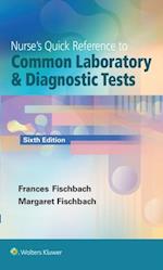 Nurse's Quick Reference to Common Laboratory & Diagnostic Tests