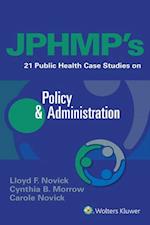 JPHMP's 21 Public Health Case Studies on Policy & Administration