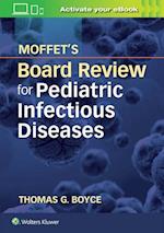Moffet's Board Review for Pediatric Infectious Disease