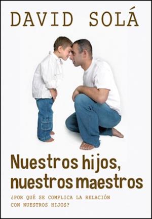 Nuestros hijos, nuestros maestros