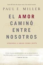 El Amor Caminó Entre Nosotros