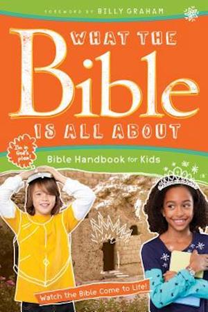 What the Bible Is All about Bible Handbook for Kids