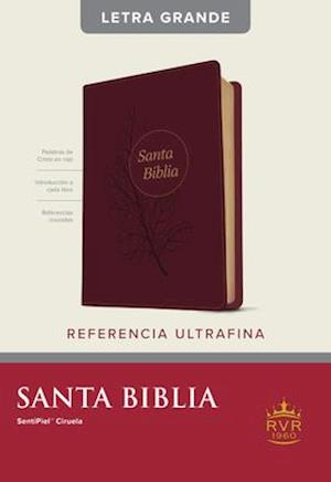 Santa Biblia Rvr60, Edición de Referencia Ultrafina, Letra Grande (Letra Roja, Sentipiel, Ciruela)