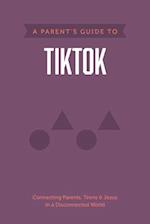 A Parent's Guide to Tiktok