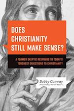 Does Christianity Still Make Sense?