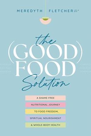 The (Good) Food Solution