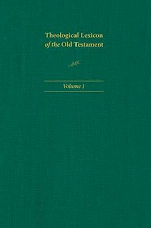 Theological Lexicon of the Old Testament, Volume 1