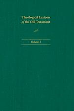 Theological Lexicon of the Old Testament, Volume 3 