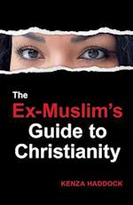 The Ex-Muslim's Guide to Christianity