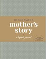 So God Made a Mother's Story