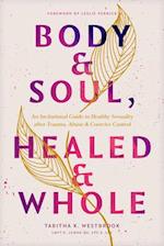 Body & Soul, Healed & Whole