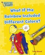 What If the Rainbow Included Different Colors?