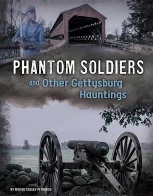 Phantom Soldiers and Other Gettysburg Hauntings