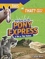 Working on the Pony Express