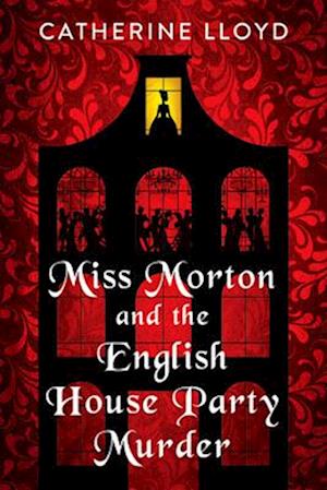 Miss Morton and the English House Party Murder