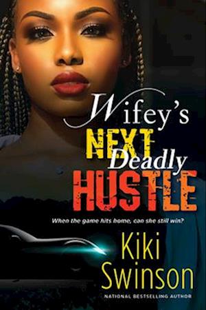 Wifey's Next Deadly Hustle