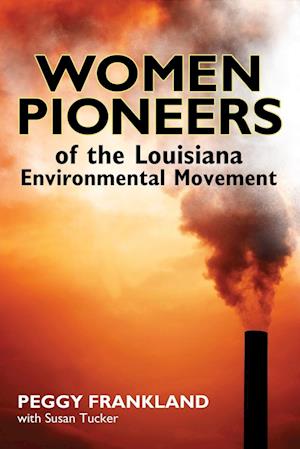 Women Pioneers of the Louisiana Environmental Movement