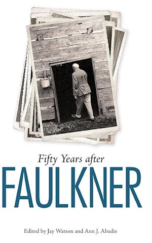 Fifty Years after Faulkner