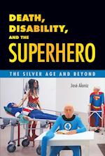 Death, Disability, and the Superhero