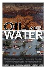 Oil and Water: Media Lessons from Hurricane Katrina and the Deepwater Horizon Disaster 