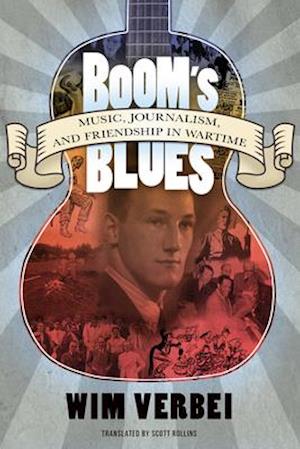Boom's Blues: Music, Journalism, and Friendship in Wartime