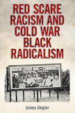 Zeigler, J:  Red Scare Racism and Cold War Black Radicalism